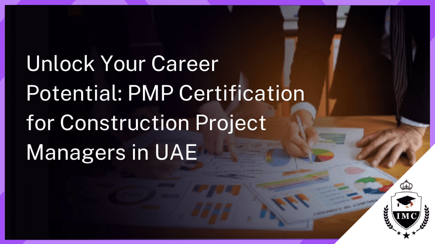 PMP Certification for Construction Project Managers in UAE