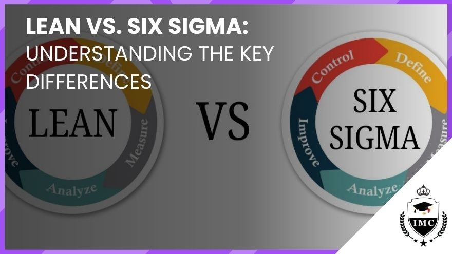 Lean vs. Six Sigma: Understanding the Key Differences