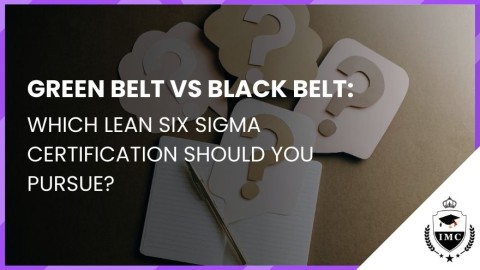 Green Belt vs Black Belt: Which Lean Six Sigma Certification Should You Pursue?