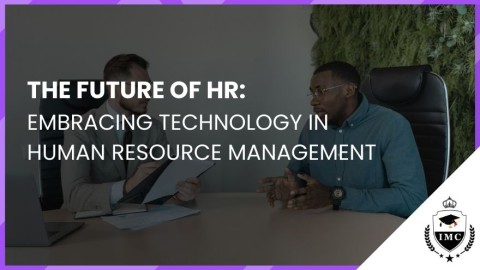 The Future of HR: Embracing Technology in Human Resource Management