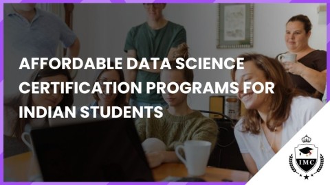 Affordable Data Science Certification Programs for Indian Students